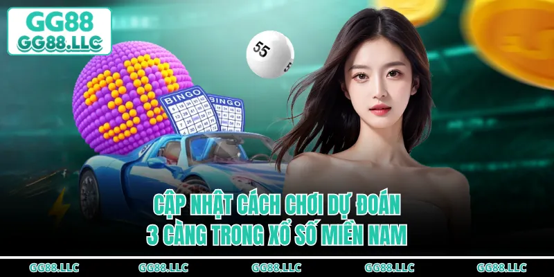 Cập nhật cách chơi dự đoán 3 càng trong xổ số miền Nam