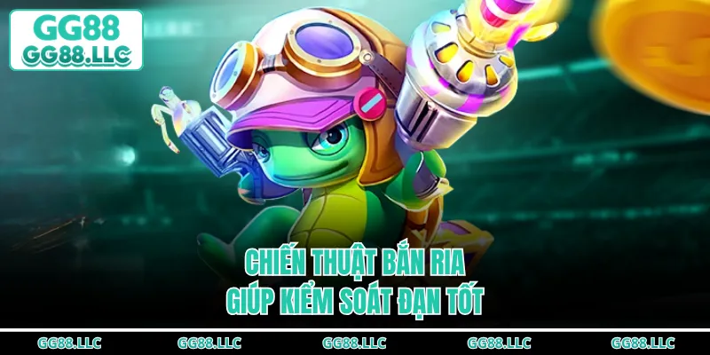 Chiến thuật bắn ria giúp kiểm soát đạn tốt