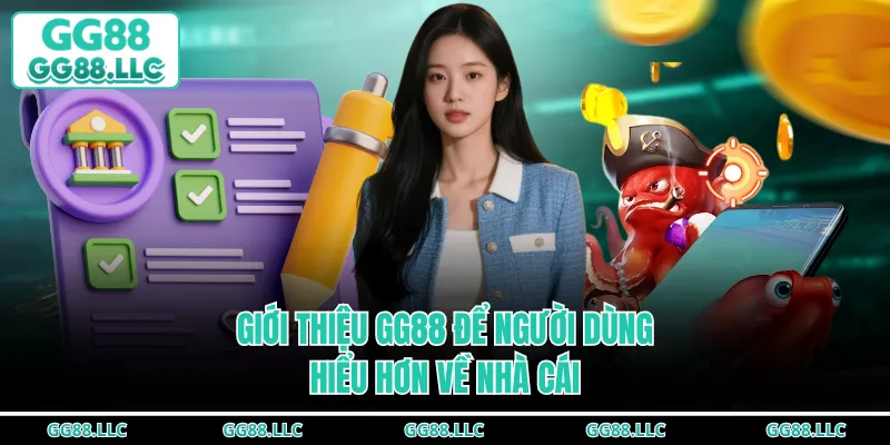 Giới thiệu GG88 để người dùng hiểu hơn về nhà cái