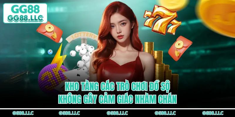 Kho tàng các trò chơi đồ sộ, không gây cảm giác nhàm chán