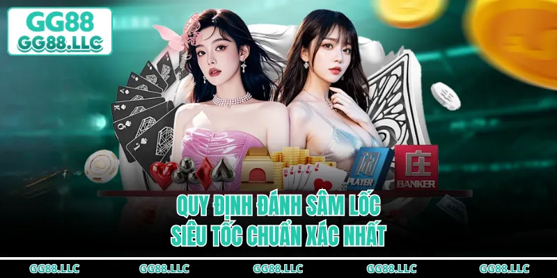 Quy định đánh sâm lốc siêu tốc chuẩn xác nhất