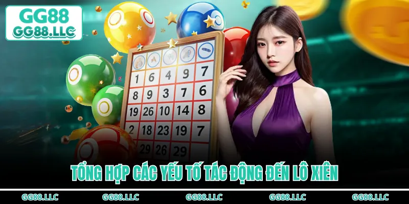 Tổng hợp các yếu tố tác động đến lô xiên